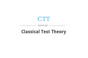 Prinzipien und Anwendungen der klassischen Testtheorie (CTT)